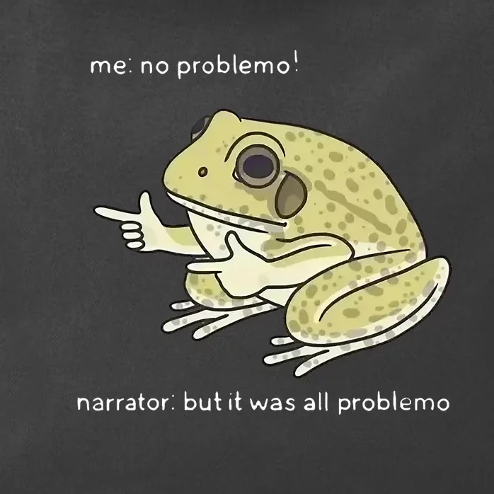 Frog Me No Problemo Narrator But It Was All Problemo Zip Tote Bag