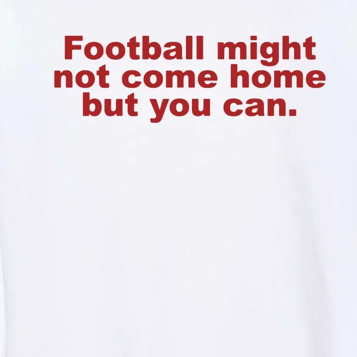 Football Might Not Be Coming Home England Baby Garment-Dyed Sweatshirt