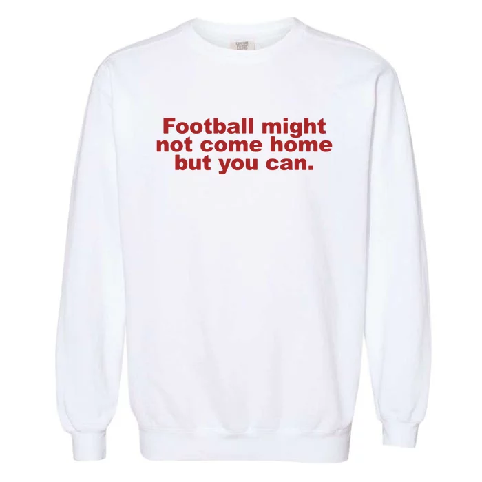 Football Might Not Be Coming Home England Baby Garment-Dyed Sweatshirt