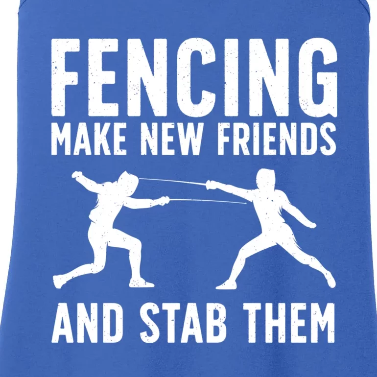 Fencing Make New Friends And Stab Them Best Fencing Design Sport Fencer Ladies Essential Tank