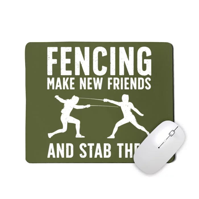 Fencing Make New Friends And Stab Them Best Fencing Design Sport Fencer Mousepad