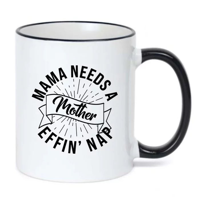 Funny Mama Needs A Mother Effin Nap Mothers Day Black Color Changing Mug