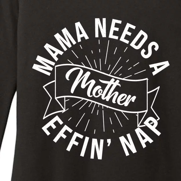 Funny Mama Needs A Mother Effin Nap Mothers Day Womens CVC Long Sleeve Shirt