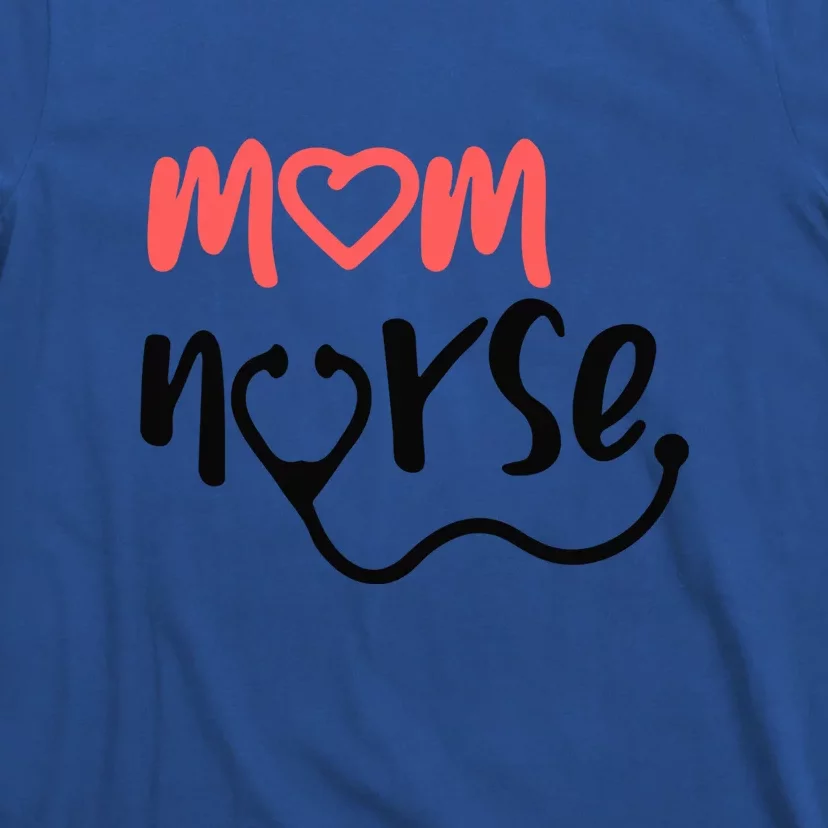 Funny Mom Nurse Stethoscope Mother's Day Gift T-Shirt