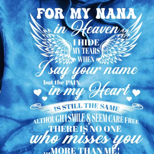 For My Nana In Heaven I Hide My Tears When I Say Your Name Gift Tie Dye Hoodie