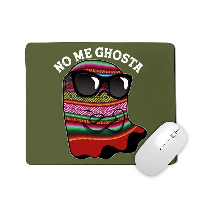 Funny Mexican No Me Ghosta Halloween Ghost Mousepad