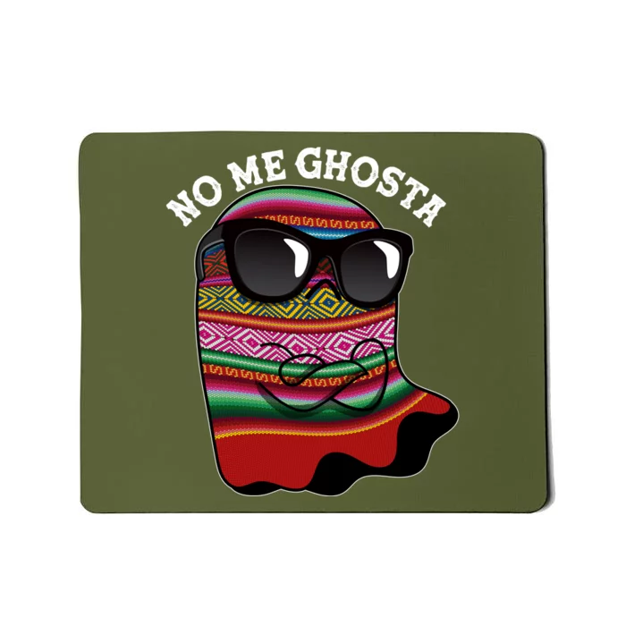 Funny Mexican No Me Ghosta Halloween Ghost Mousepad