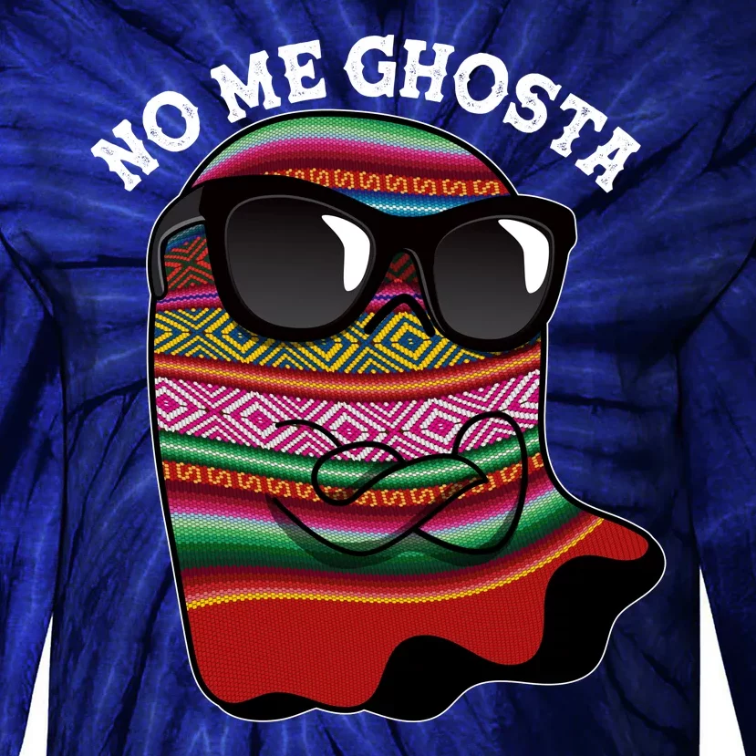 Funny Mexican No Me Ghosta Halloween Ghost Tie-Dye Long Sleeve Shirt