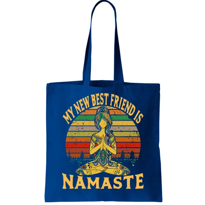 Funny My New Best Friend Is Namaste Yoga Addict Gift Tote Bag