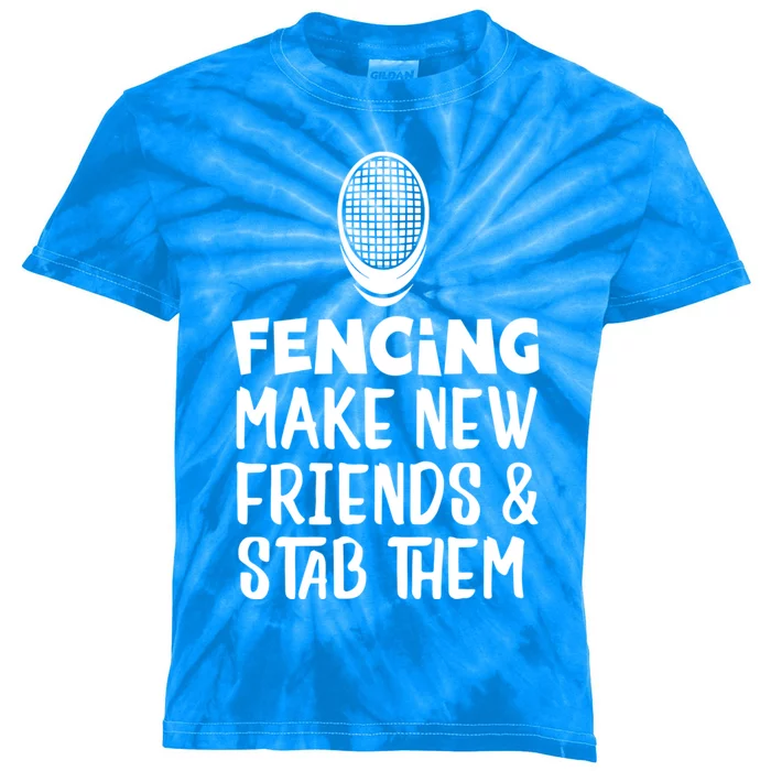 Fencing Make New Friends And Stab Them Fencing Gift Kids Tie-Dye T-Shirt