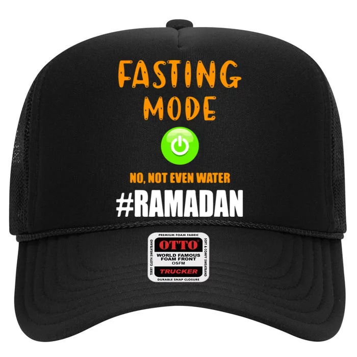 Fasting Mode On No Not Even Water Ramadan Kareem Muslims Gift High Crown Mesh Trucker Hat