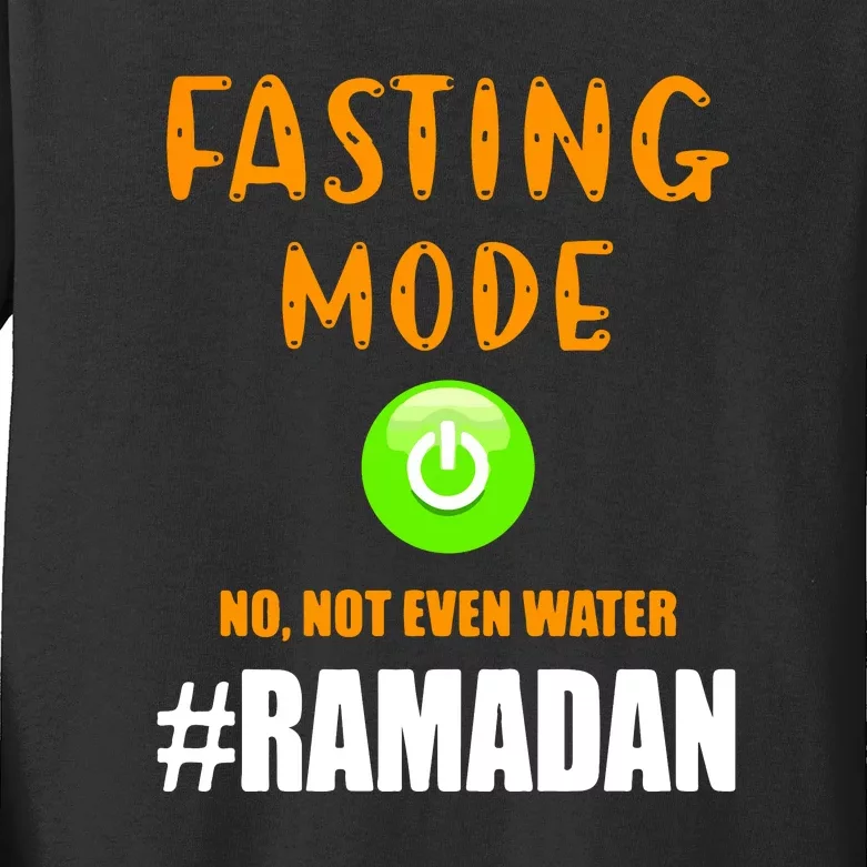 Fasting Mode On No Not Even Water Ramadan Kareem Muslims Gift Kids Long Sleeve Shirt