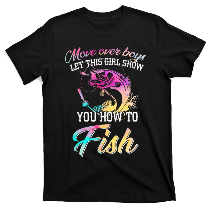 Fishing Move Over  Let This  Show You How To Fish T-Shirt