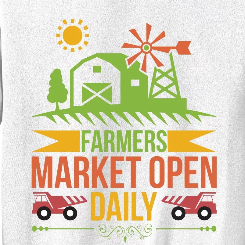 Farmers Market Open Daily Sweatshirt