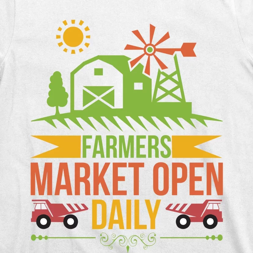 Farmers Market Open Daily T-Shirt