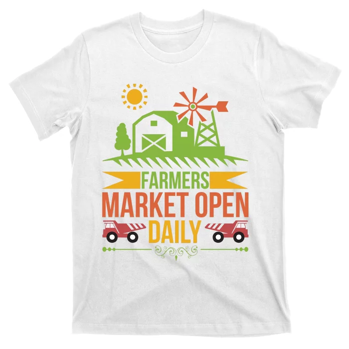 Farmers Market Open Daily T-Shirt