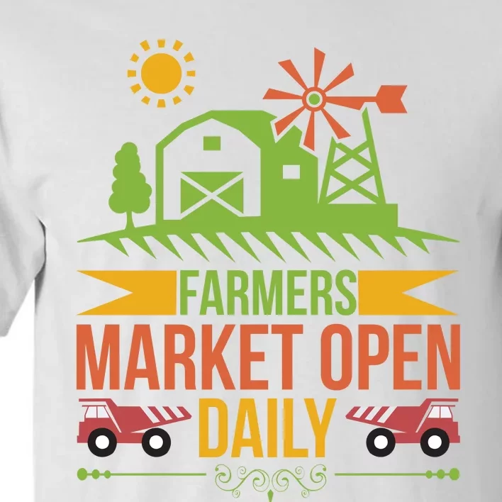 Farmers Market Open Daily Tall T-Shirt