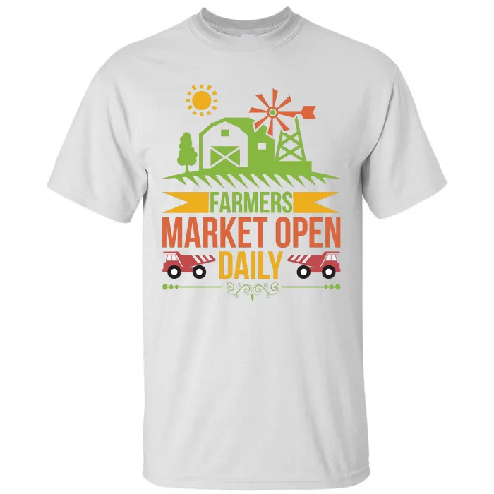 Farmers Market Open Daily Tall T-Shirt