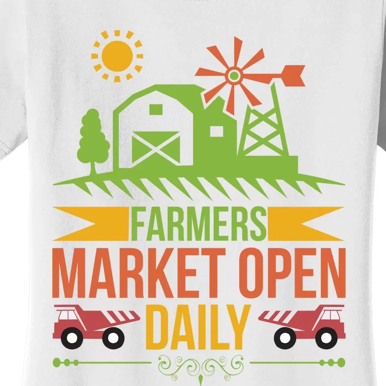 Farmers Market Open Daily Women's T-Shirt