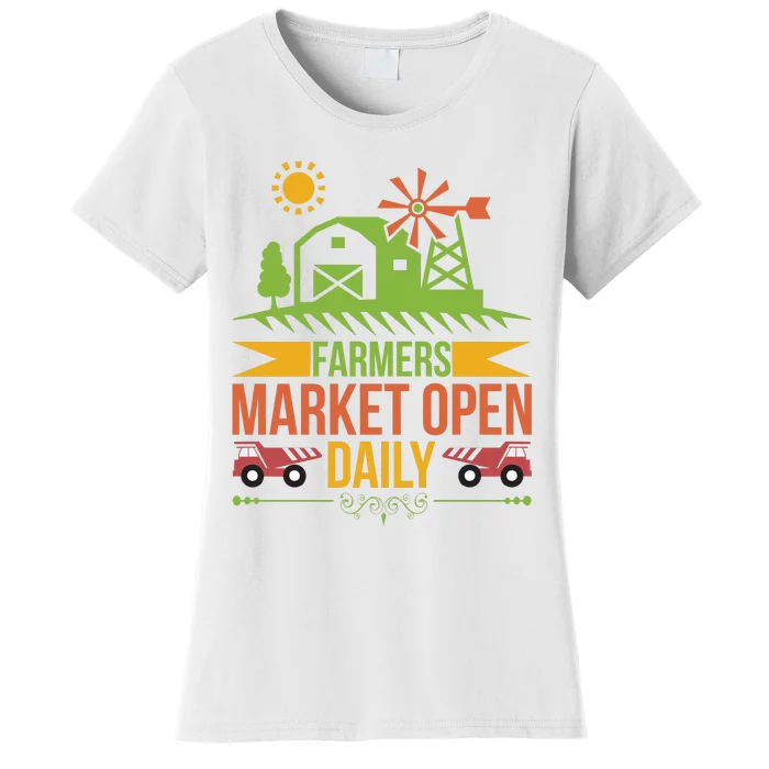 Farmers Market Open Daily Women's T-Shirt