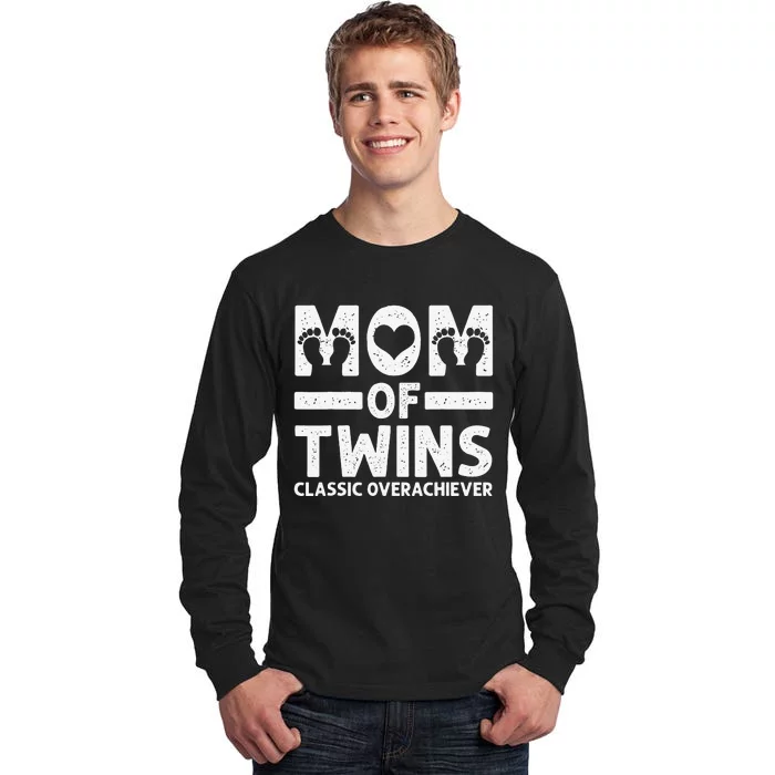 Funny Mom Of Twins Classic Overachiever Cool Twin Mom Gift Tall Long Sleeve T-Shirt