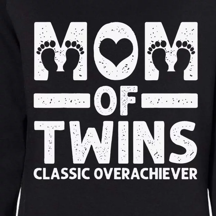 Funny Mom Of Twins Classic Overachiever Cool Twin Mom Gift Womens California Wash Sweatshirt