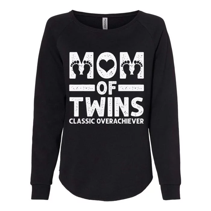 Funny Mom Of Twins Classic Overachiever Cool Twin Mom Gift Womens California Wash Sweatshirt