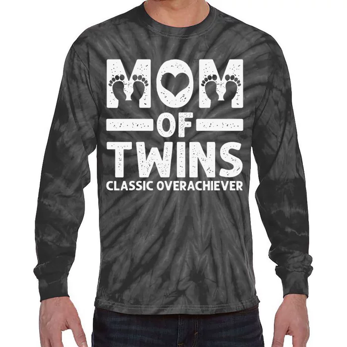 Funny Mom Of Twins Classic Overachiever Cool Twin Mom Gift Tie-Dye Long Sleeve Shirt