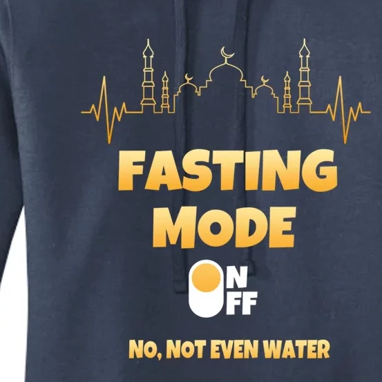 Fasting Mode On Not Even Water Ramadan Gift Women's Pullover Hoodie