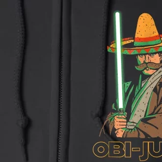 Funny Mexican Obi Juan Movie Parody Nerd Cinco De Mayo Gift Full Zip Hoodie