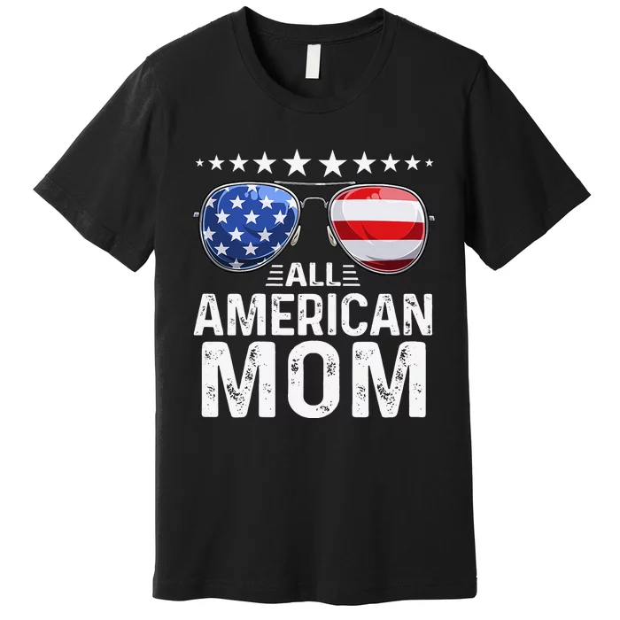 Family Matching Outfit All American Mom 4th of July USA Premium T-Shirt