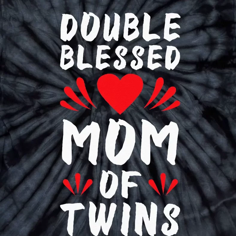 Funny Mom Of Twins Mother Of Twins Tie-Dye T-Shirt