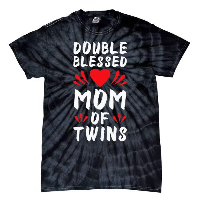 Funny Mom Of Twins Mother Of Twins Tie-Dye T-Shirt