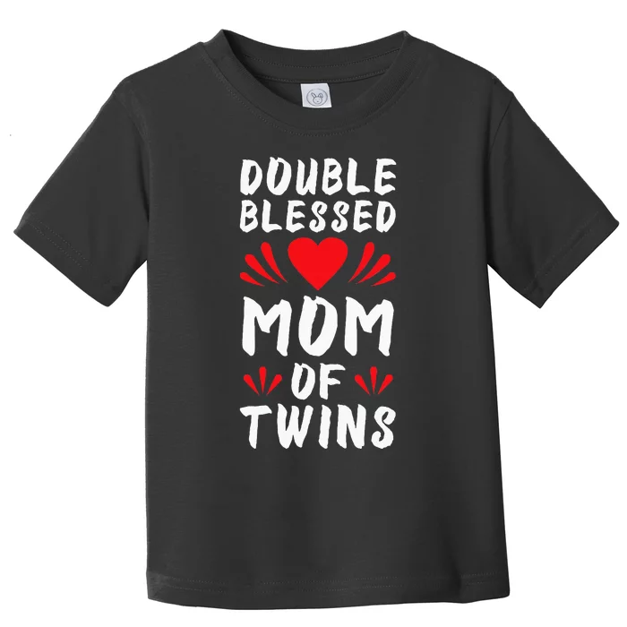 Funny Mom Of Twins Mother Of Twins Toddler T-Shirt