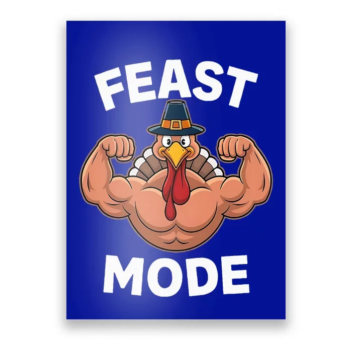 Feast Mode On Turkey Muscle Thanksgiving Poster