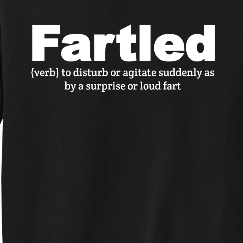 Fartled Meaning Offensive Funny Adult Humor Tall Sweatshirt