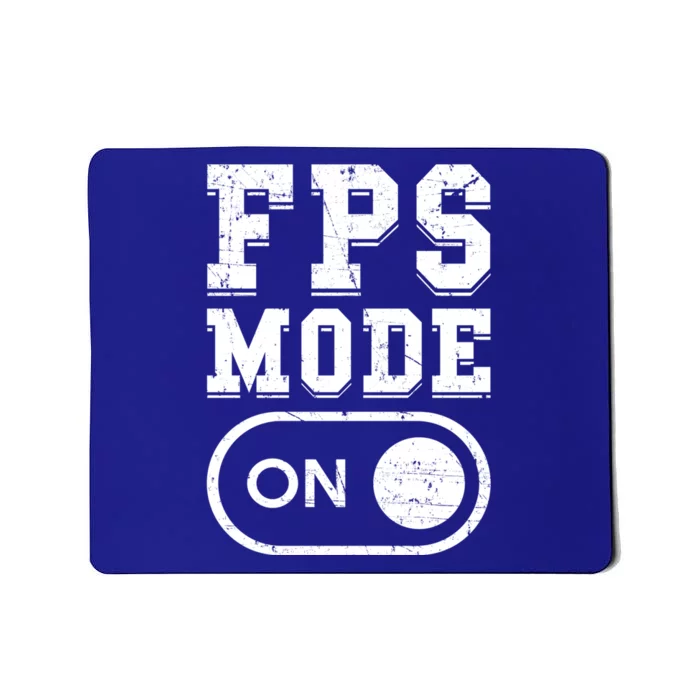 Fps Mode On Video Gamer Gift Firstperson Shooter Gaming Meaningful Gift Mousepad