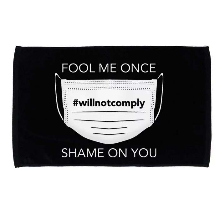 Fool Me Once I Will Not Comply Anti Mask More Masks Microfiber Hand Towel