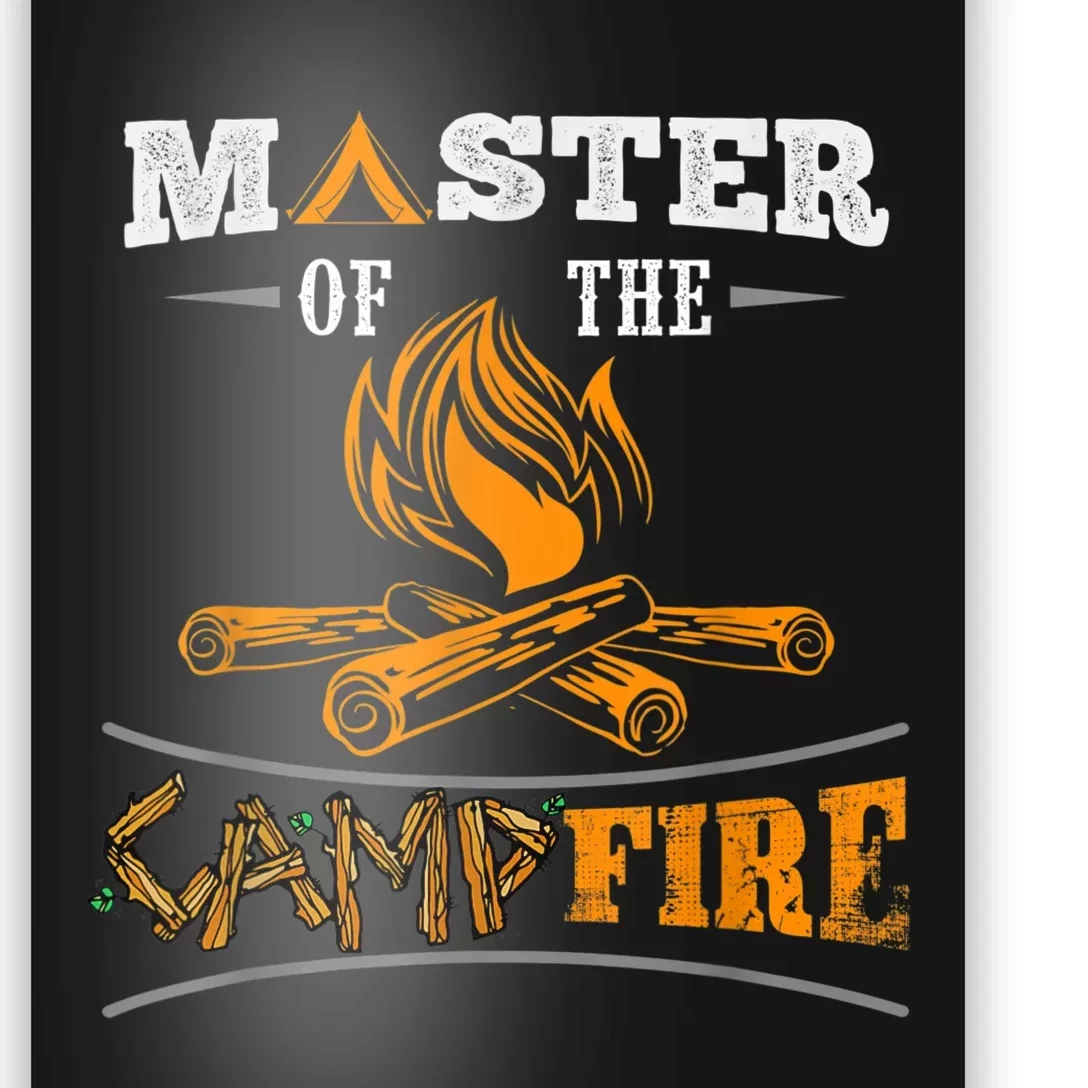 Funny Master Of The Campfire Men Women Campers Poster