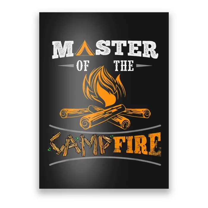 Funny Master Of The Campfire Men Women Campers Poster