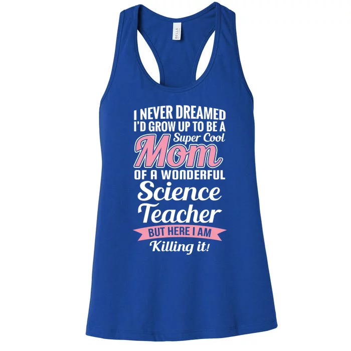 Funny Mom Of Science Teacher Gift Women's Racerback Tank