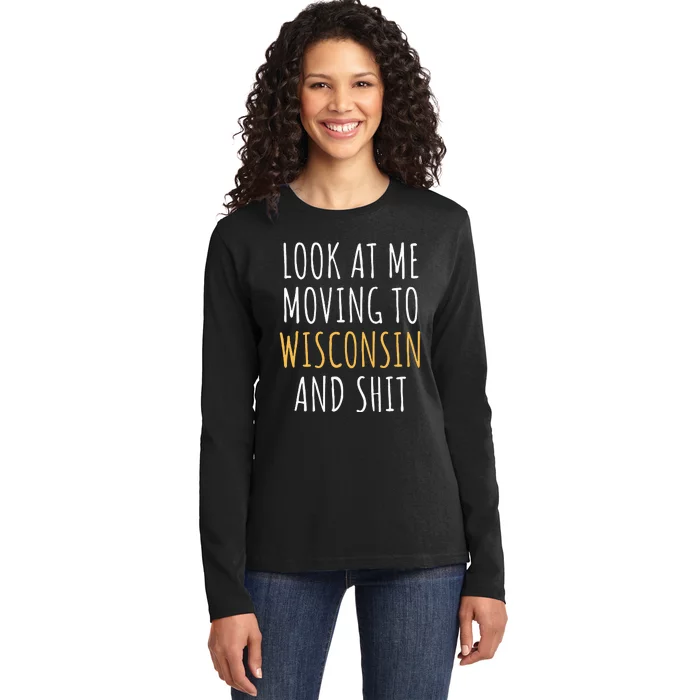 Funny Moving Out Of State Moving Away To Wisconsin Wi Ladies Long Sleeve Shirt