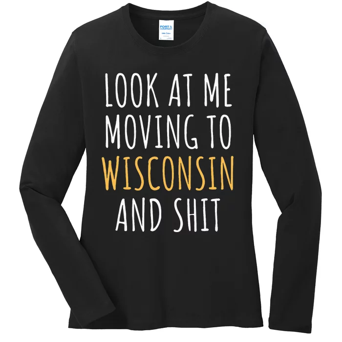 Funny Moving Out Of State Moving Away To Wisconsin Wi Ladies Long Sleeve Shirt