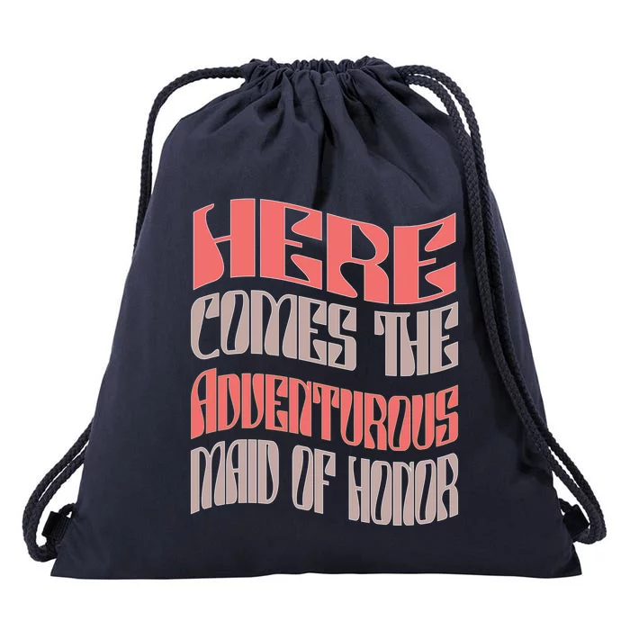 Funny Maid Of Honor Adventurous Matching Bachelorette Party Gift Drawstring Bag