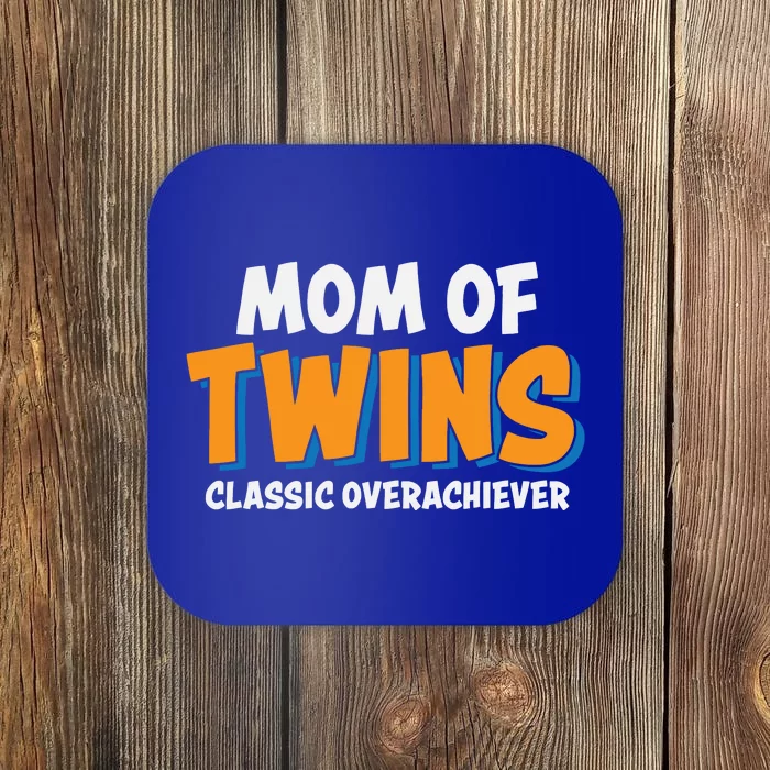 Funny Mom Of Twins Classic Overachiever Cool Twin Mom Gift Coaster