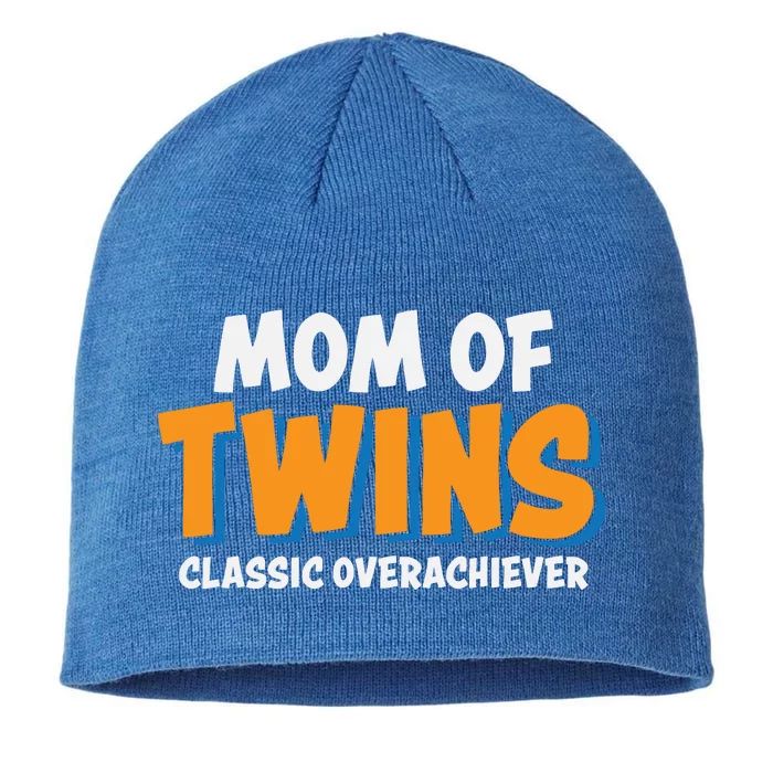 Funny Mom Of Twins Classic Overachiever Cool Twin Mom Gift 8 1/2in Sustainable Knit Beanie