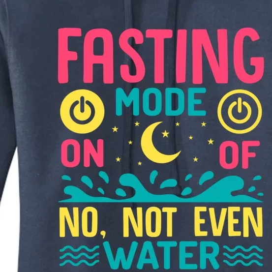 Fasting Mode On Ramadan Weight Loss And Fasting Gift Women's Pullover Hoodie