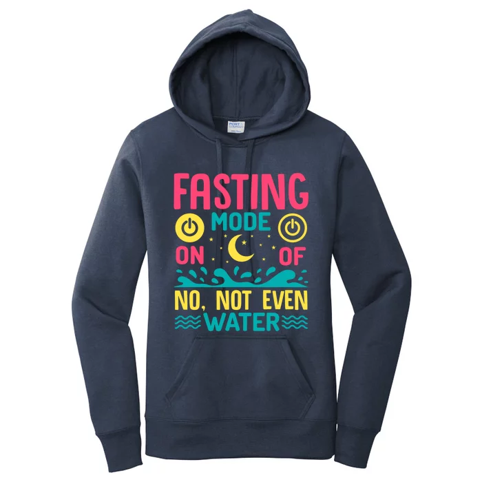 Fasting Mode On Ramadan Weight Loss And Fasting Gift Women's Pullover Hoodie