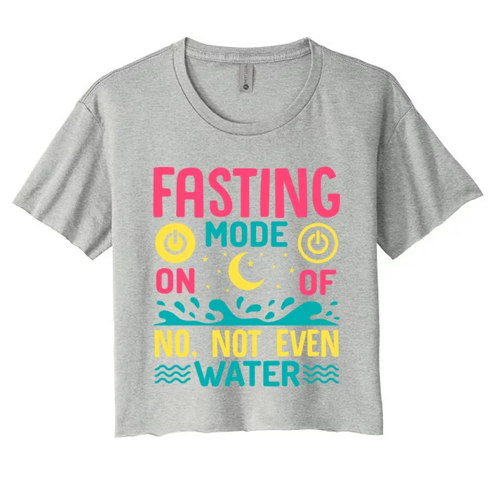 Fasting Mode On Ramadan Weight Loss And Fasting Gift Women's Crop Top Tee