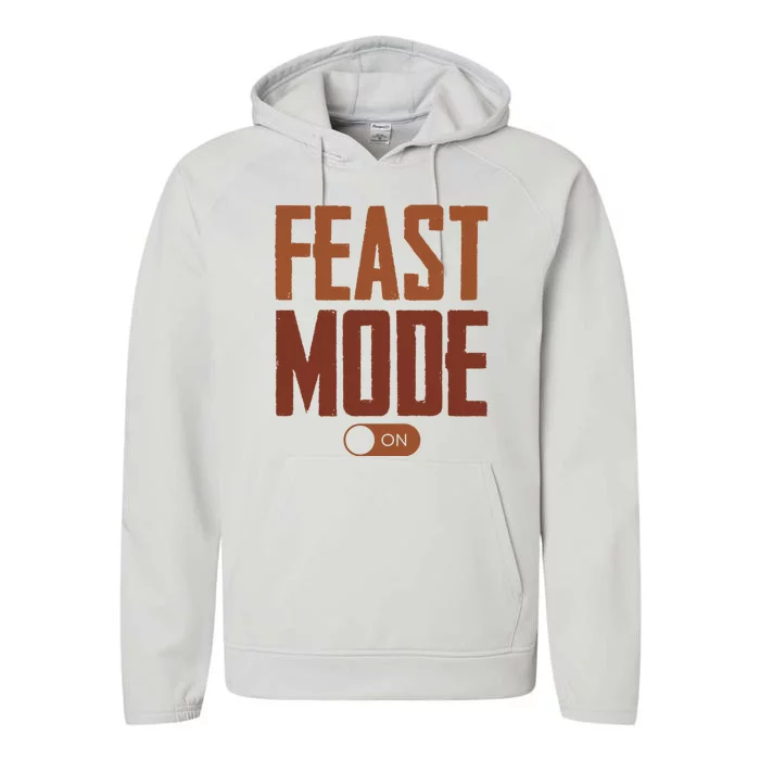 Feast Mode On Funny Thanksgiving Holiday Performance Fleece Hoodie